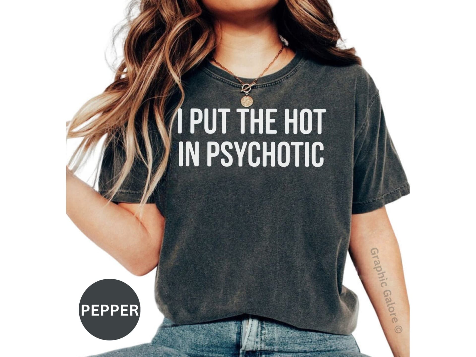 I Put The Hot In Psychotic T-Shirt
