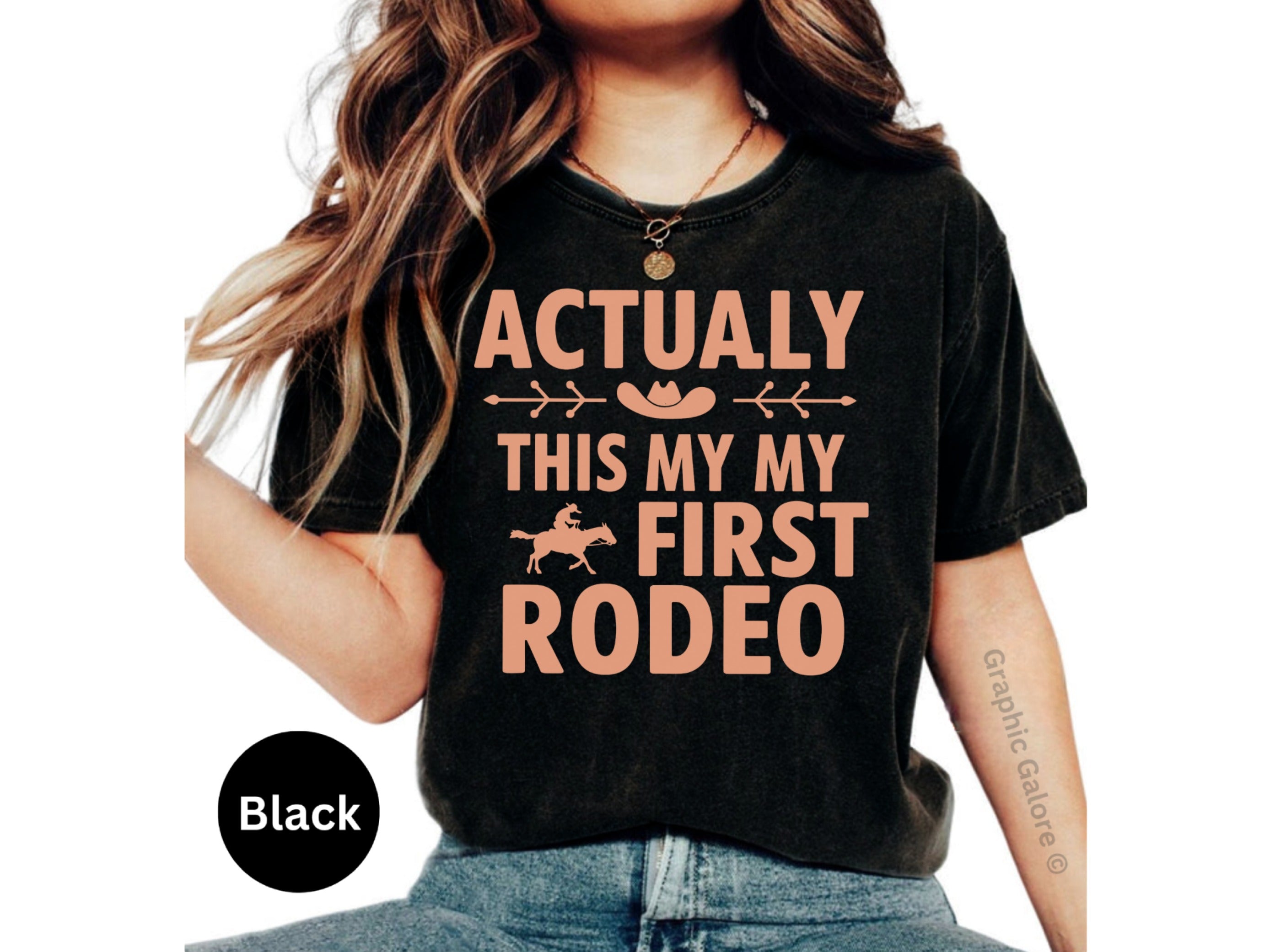 Actually This My My First Rodeo Shirt